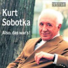 Kurt Sobotka  Also, das war´s