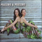 Praxedis & Praxedis  Moschulast