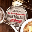 Wirtshausrunde     da Blechhauf´n