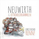 Christkind renn!   Roland Neuwirth & Extremschrammeln